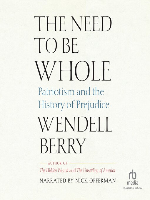 Title details for The Need to Be Whole by Wendell Berry - Available